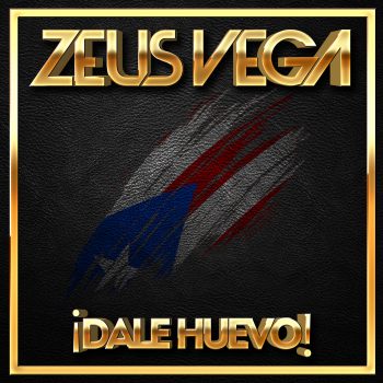 Cover art for Zeus Vega single "Dale Huevo"